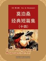 莫泊桑经典短篇集（十四） Classic Writings of Guy De Maupassant (Vol XIV)